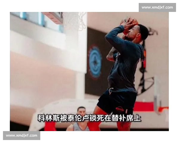 网友质疑科林斯遭打压？泰伦卢弃博格丹藏战术玄机