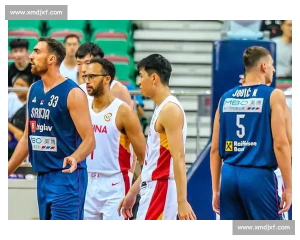 回放解析中国男篮对阵塞尔维亚关键瞬间与战术亮点全记录深度复盘
